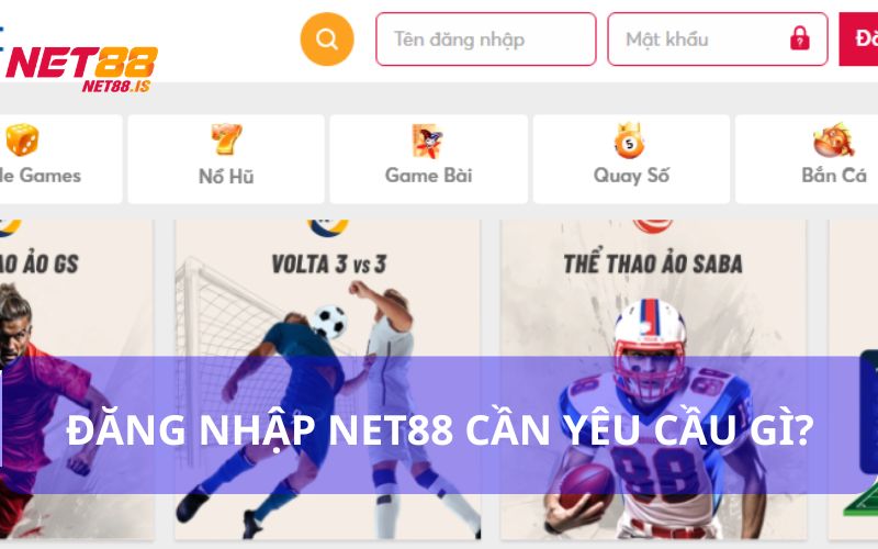 Đăng nhập Net88 cần đáp ứng đủ các yêu cầu