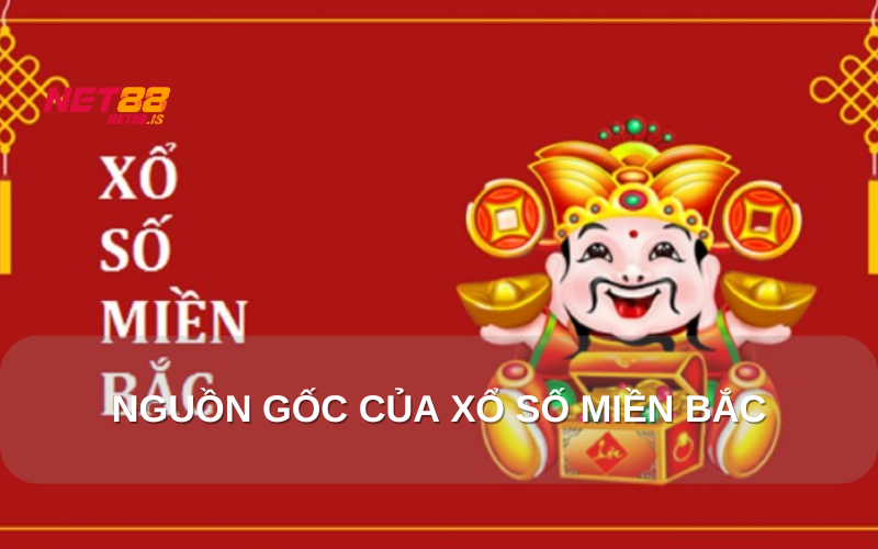 Nguồn gốc của Xổ Số Miền Bắc