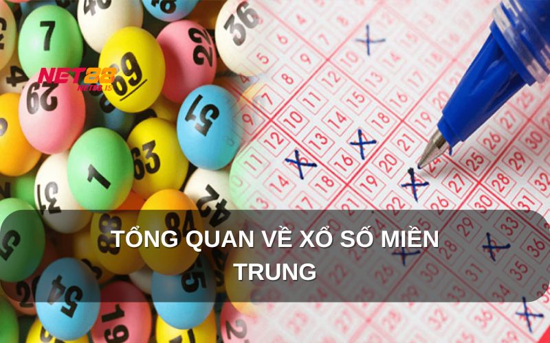 Tổng quan về Xổ Số Miền Trung