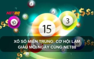 Xổ Số Miền Trung: Cơ Hội Làm Giàu Mỗi Ngày Cùng Net88